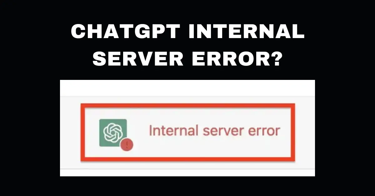 ChatGpt Internal Server Error