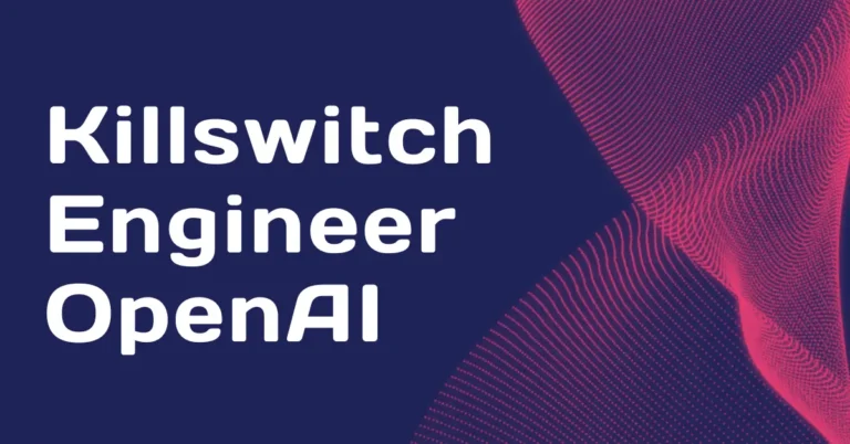 Killswitch Engineer OpenAI Job – A Role Under Debate