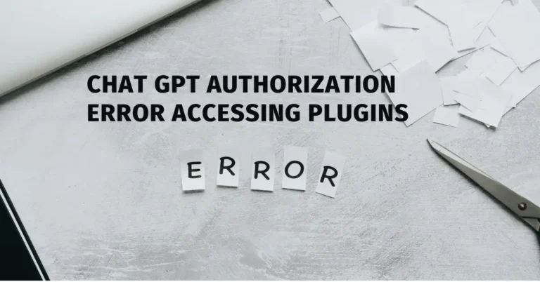 Easy Fixes For Chat Gpt Authorization Error Accessing Plugins