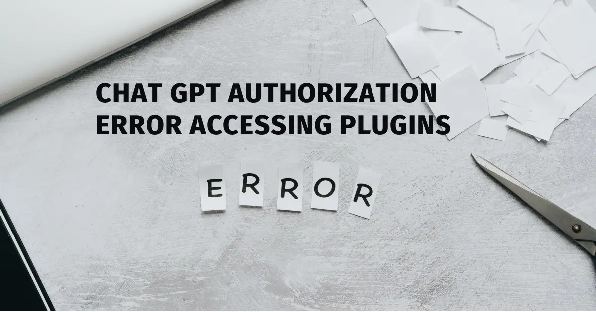 Chat Gpt Authorization Error Accessing Plugins